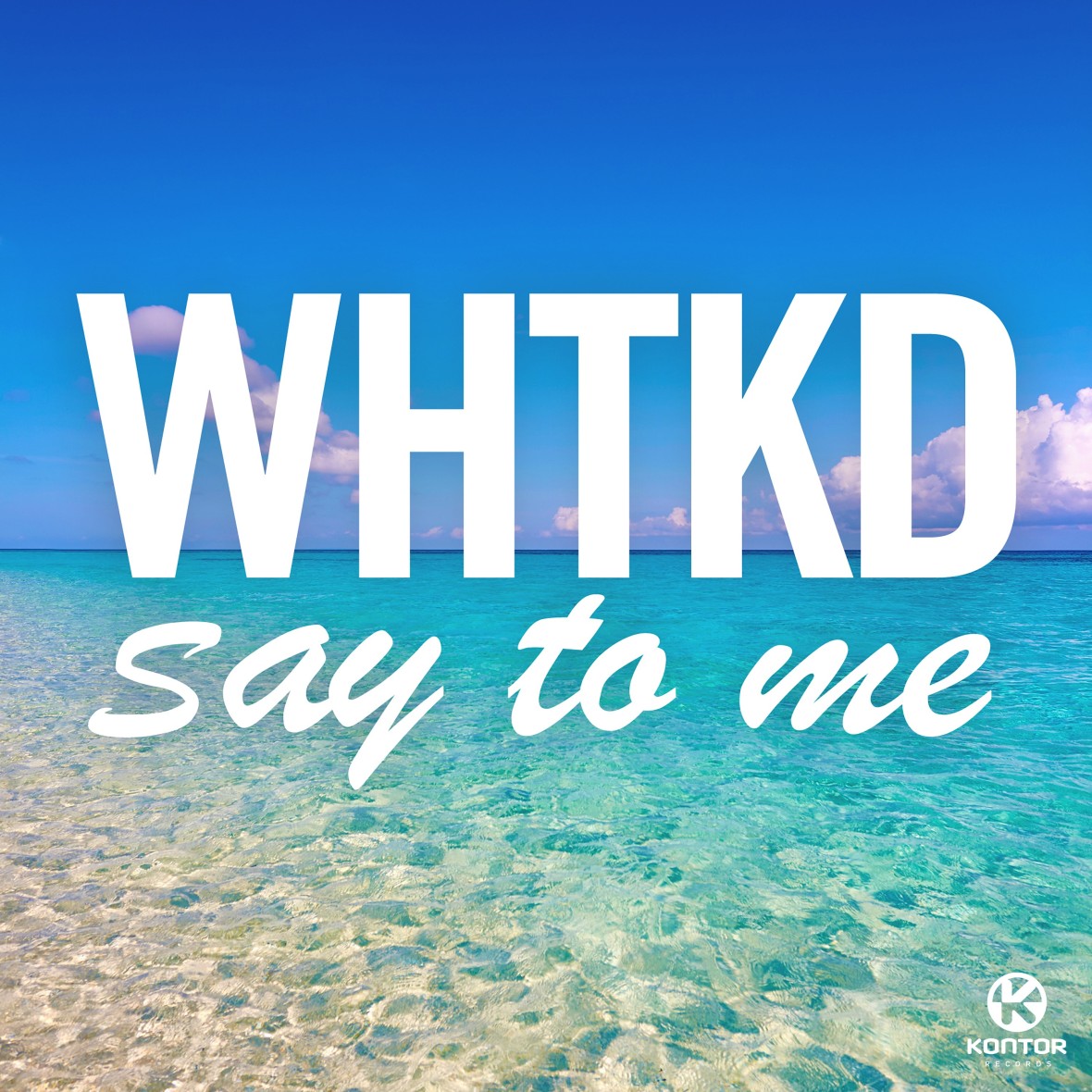 WHTKD – Say to Me