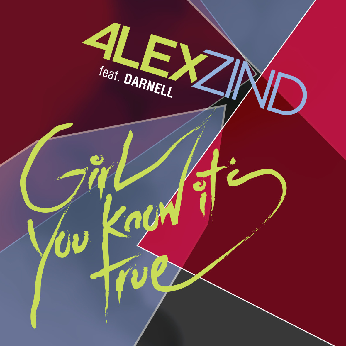 ALEX ZIND ft. DARNELL – Girl You Know Its True