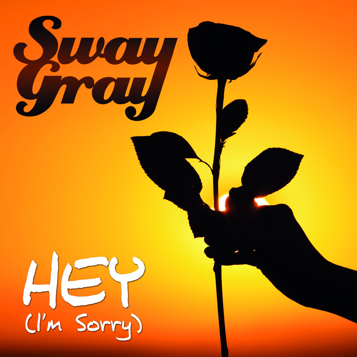 SWAY GRAY – Hey (I’m Sorry)