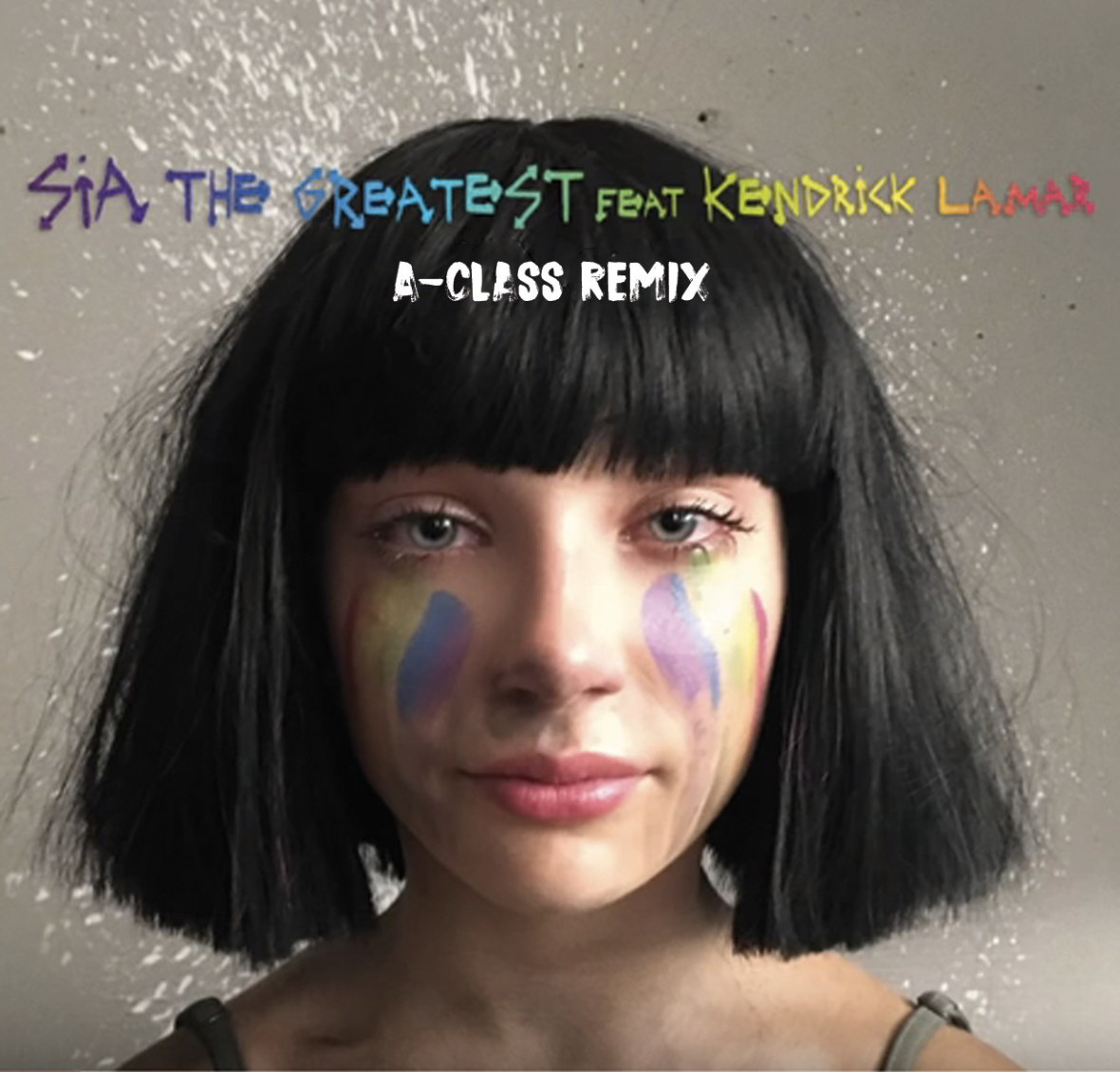 SIA ft. KENDRICK LAMAR – The Greatest (A-Class Remix)