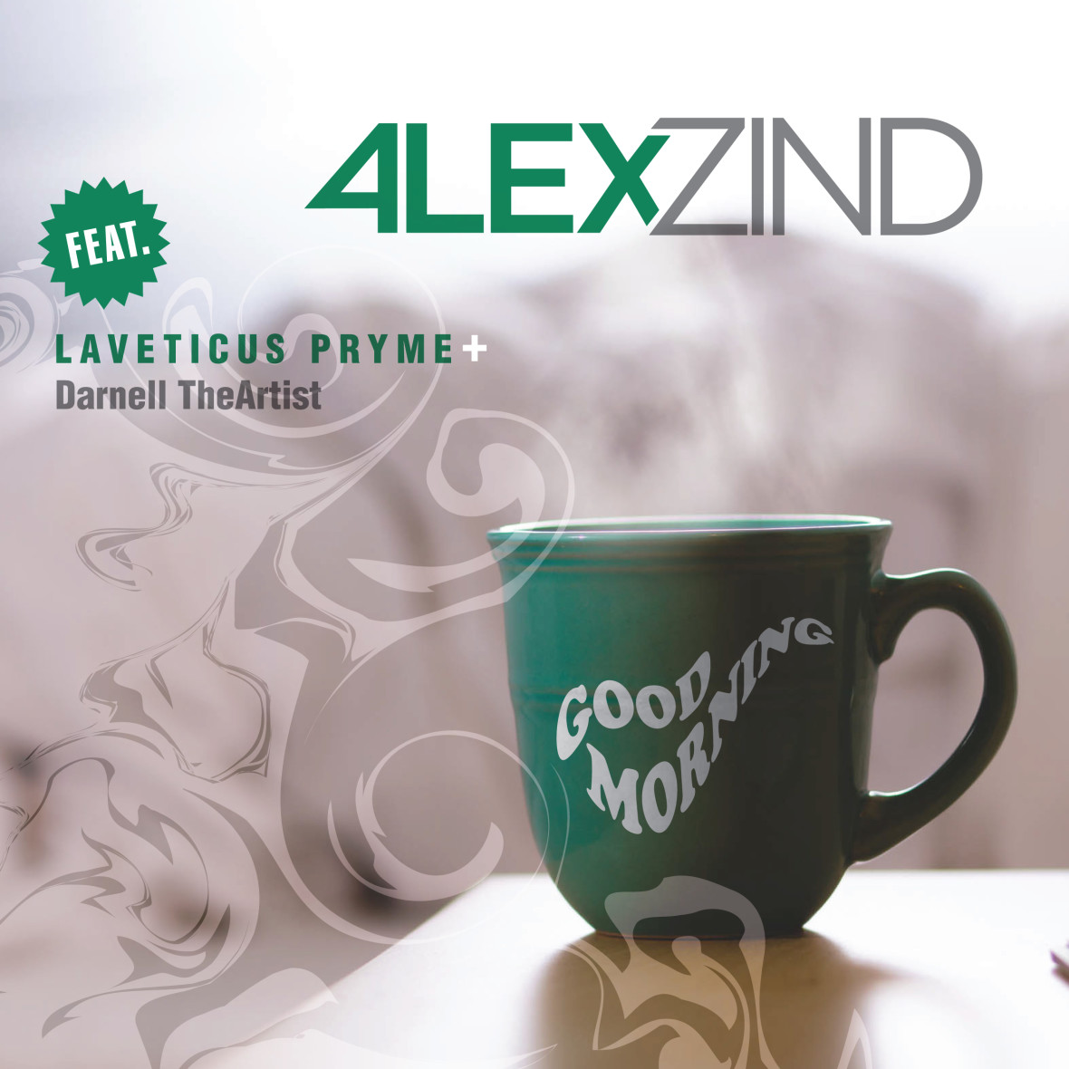 ALEX ZIND ft. LAVETICUS PRYME + DARNELL THEARTIST – Good Morning