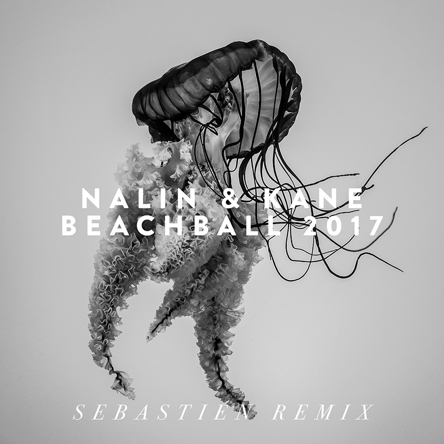 NALIN & KANE – Beachball 2017 (Sebastien Remix)