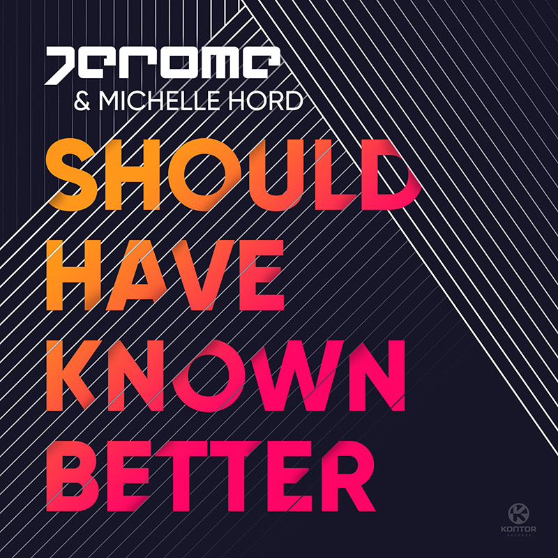JEROME ft. MICHELLE HORD – Should Have Known Better
