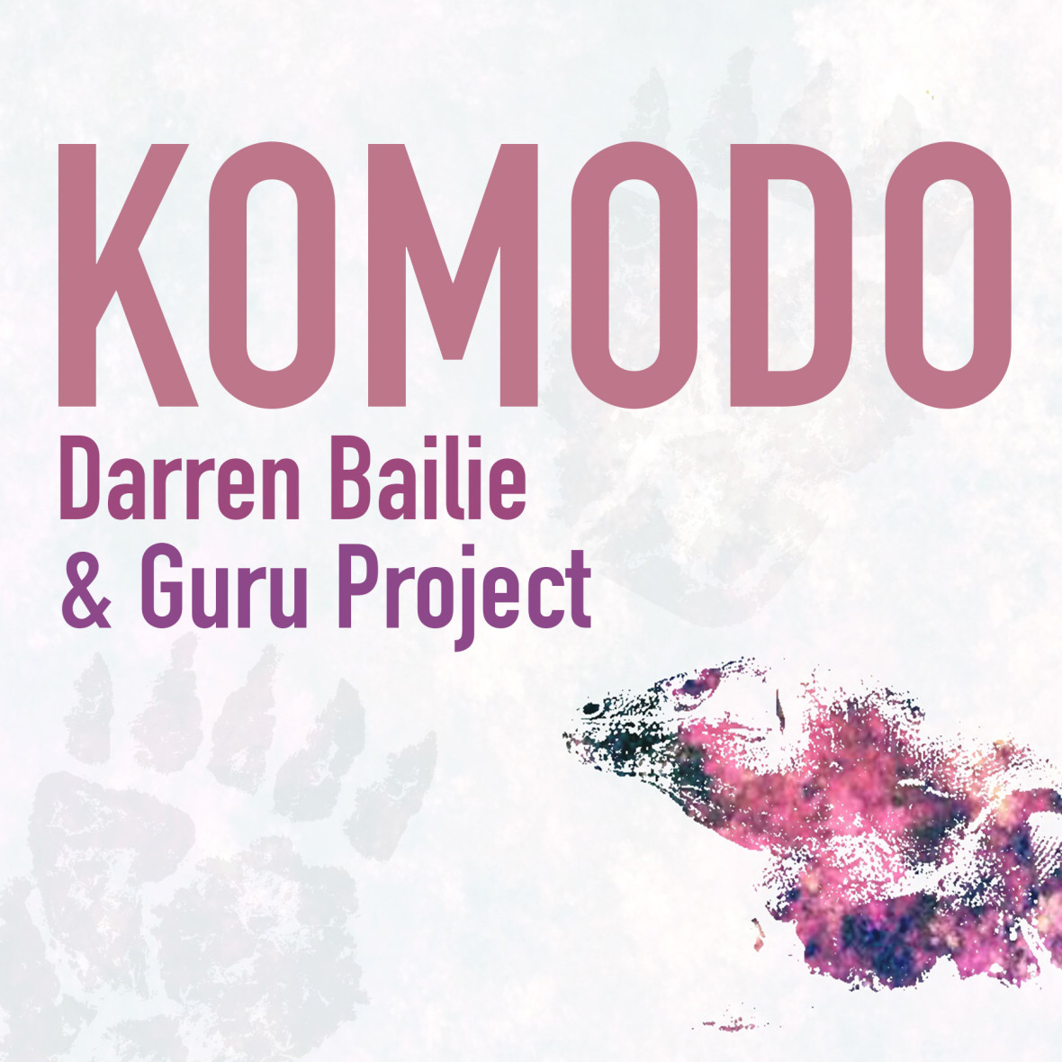DARREN BAILIE & GURU PROJECT – Komodo