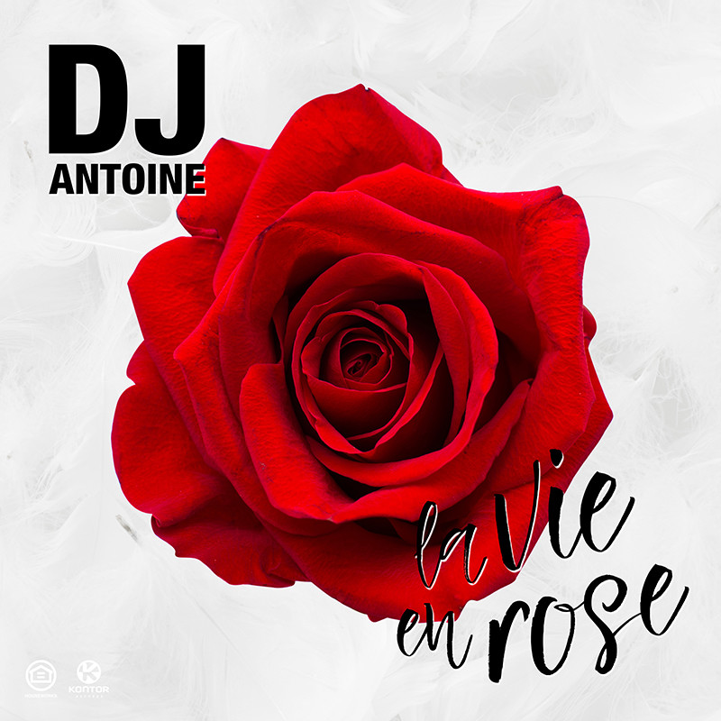 DJ ANTOINE – La Vie En Rose