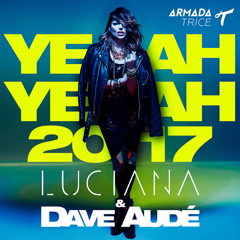 LUCIANA & DAVE AUDÉ – Yeah Yeah 2017