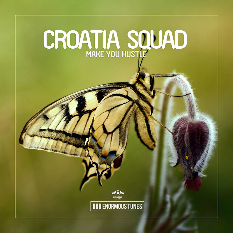 CROATIA SQUAD – Make You Hustle