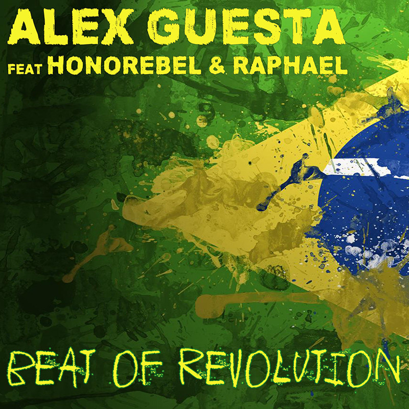 ALEX GUESTA ft. HONOREBEL & RAPHAEL – Beat Of Revolution