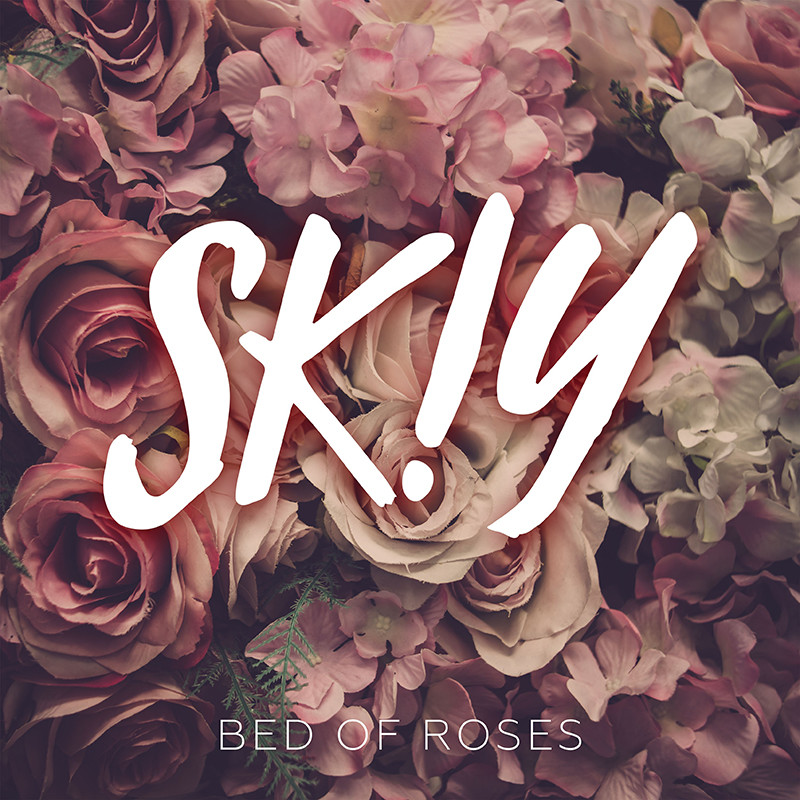 SKIY – Bed of Roses