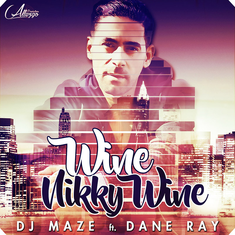 DJ MAZE ft. DANE RAY – Wine Nikky Wine