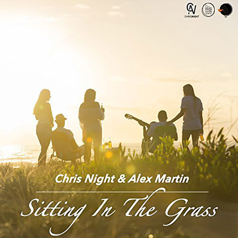 CHRIS NIGHT & ALEX MARTIN – Sitting In The Grass