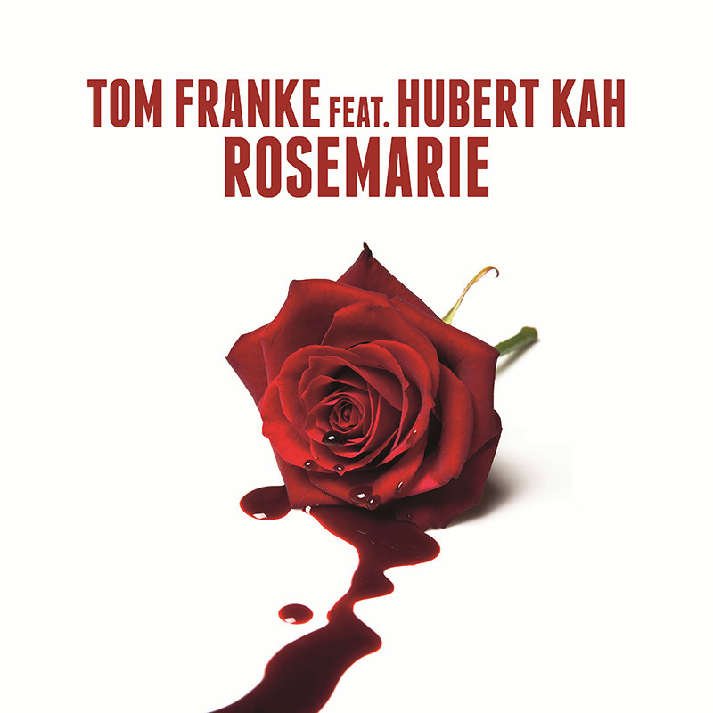 TOM FRANKE ft. HUBERT KAH – Rosemarie