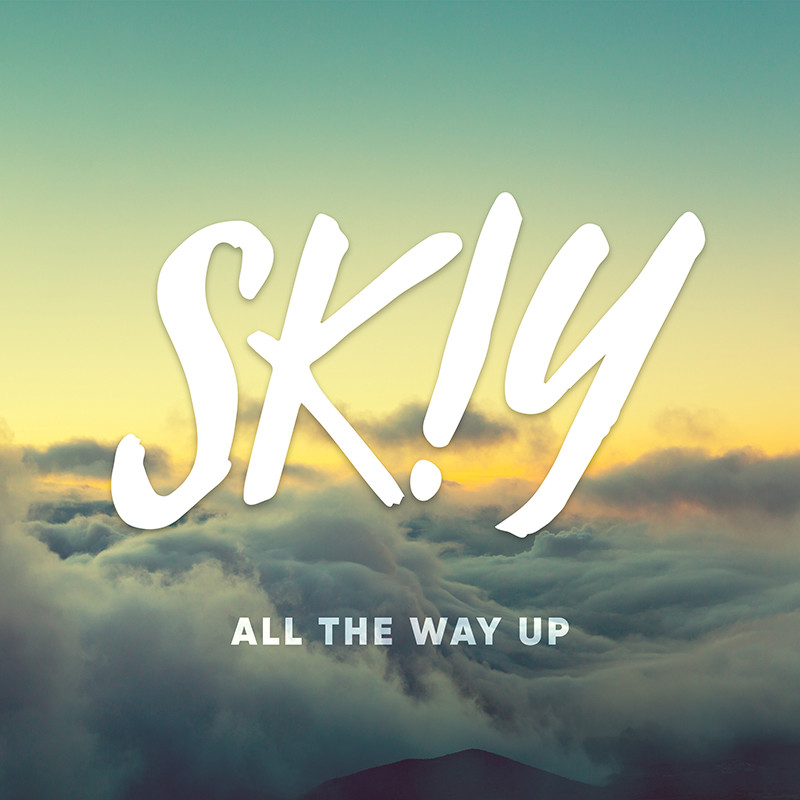 SKIY – All the Way Up