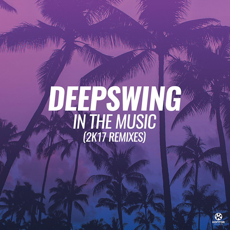 DEEPSWING – In the Music (2K17 Remixes)