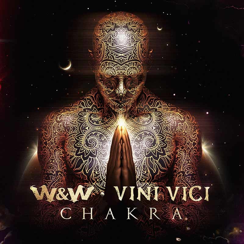 W&W X VINI VICI – Chakra