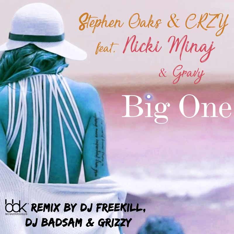 STEPHEN OAKS & CRZY ft. NICKI MINAJ & GRAVY – Big One