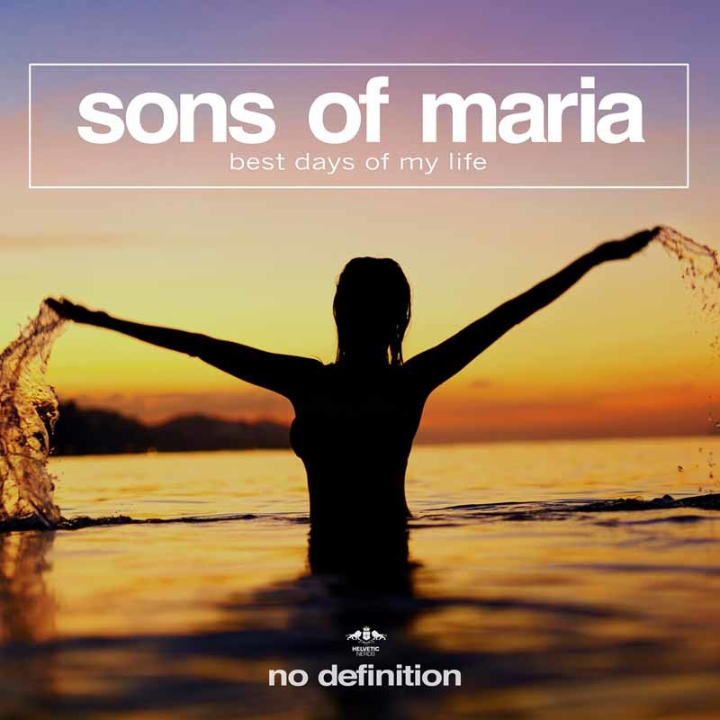 SONS OF MARIA – Best Days of My Life