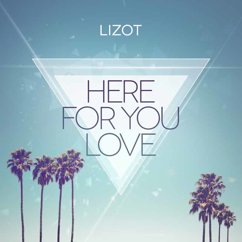 LIZOT – Here For You Love