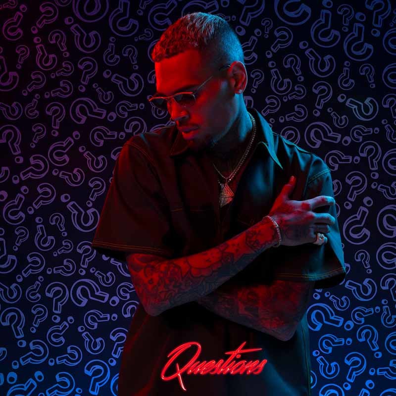 CHRIS BROWN – Questions