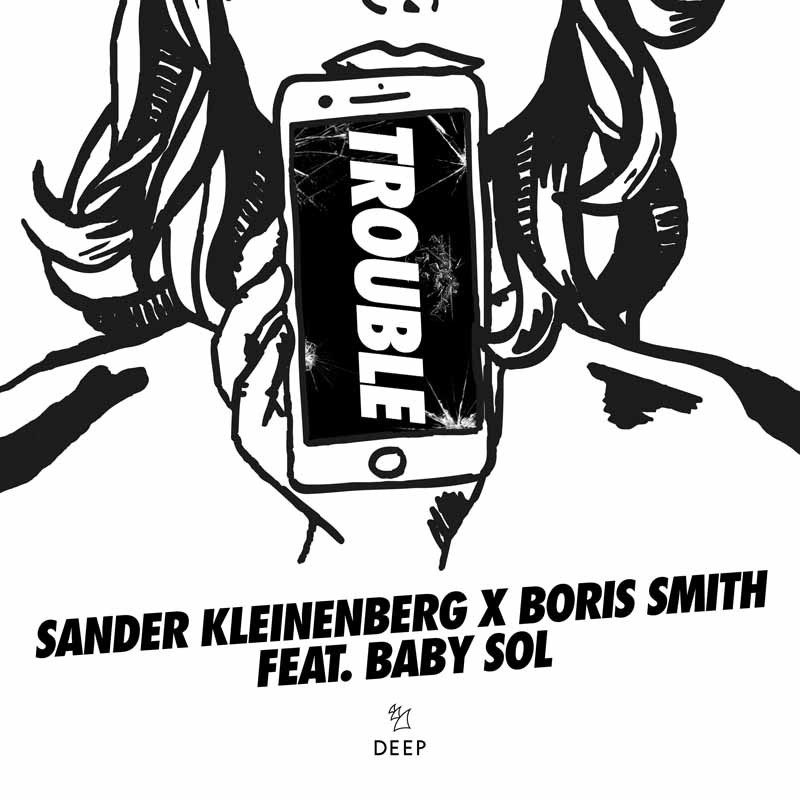 SANDER KLEINENBERG X BORIS SMITH ft. BABY SOL – Trouble