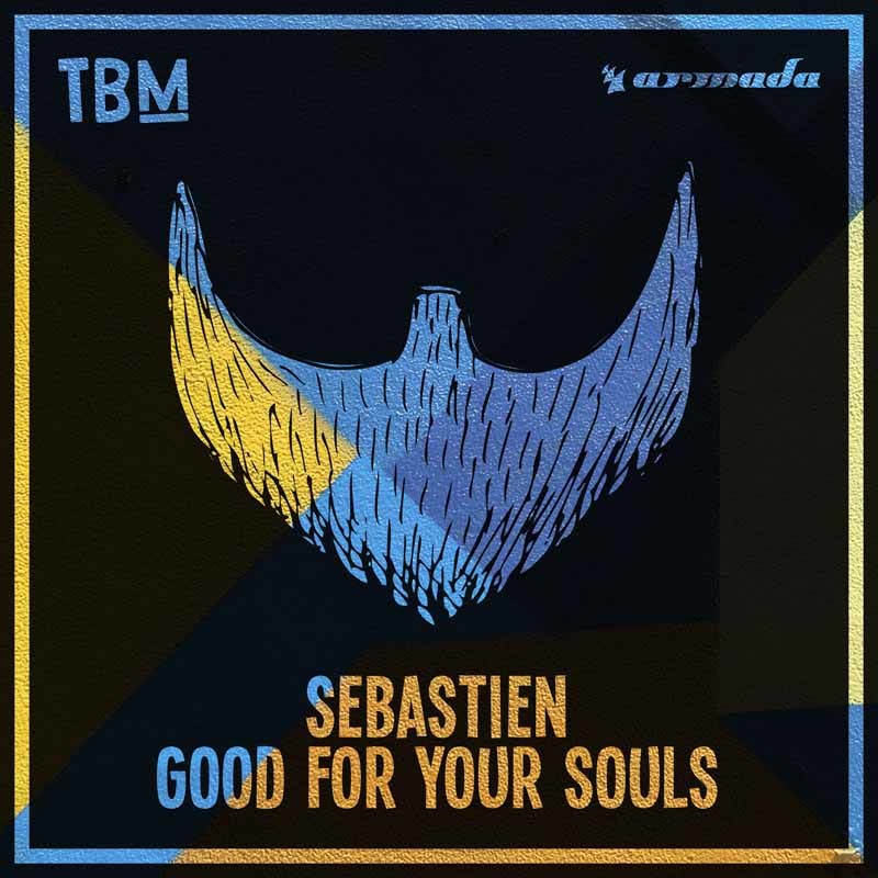 SEBASTIEN – Good for Your Souls