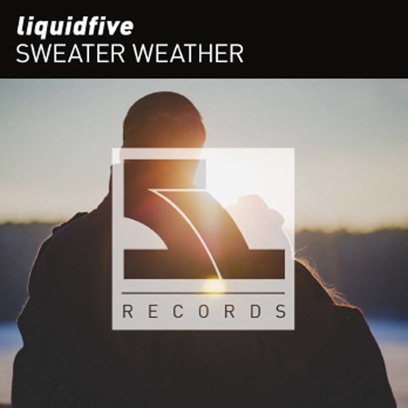 LIQUIDFIVE – Sweater Weather