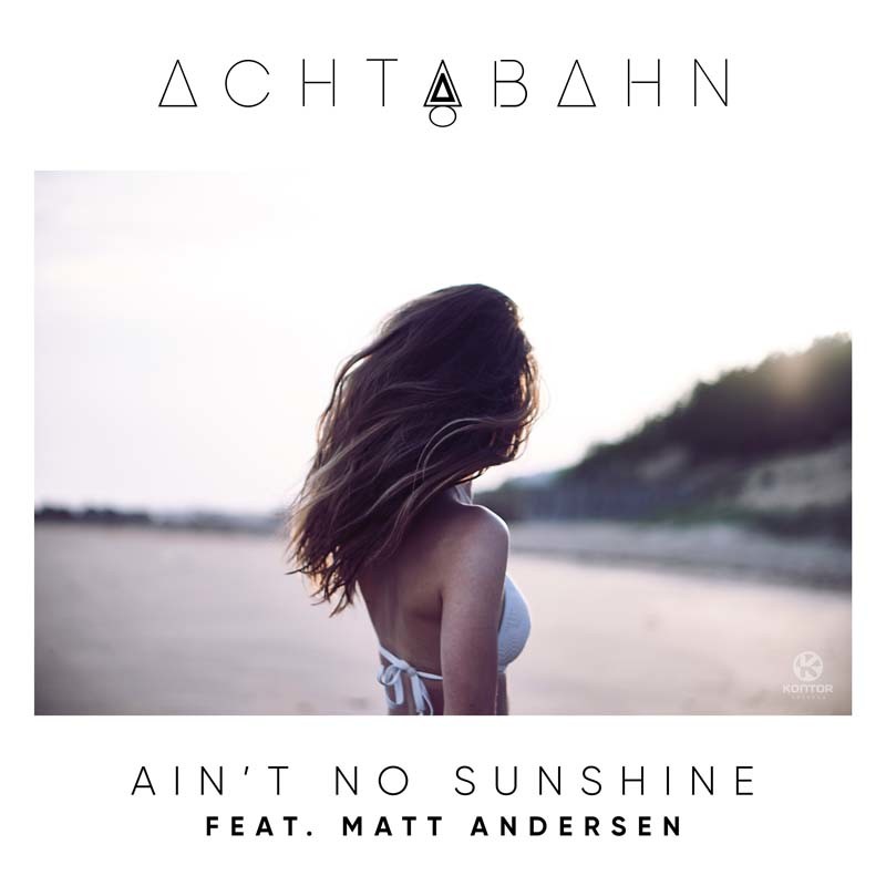 ACHTABAHN ft. MATT ANDERSEN – Ain’t No Sunshine