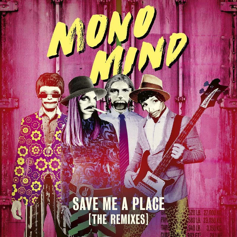 MONO MIND – Save Me A Place (Remixes)