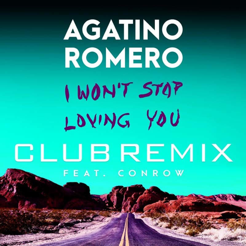 AGATINO ROMERO ft. CONROW – I Won’t Stop Loving You