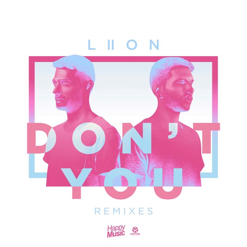 LIION – Don’t You (Remixes)