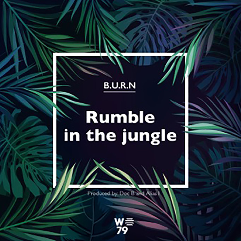 B.U.R.N. – Rumble In The Jungle