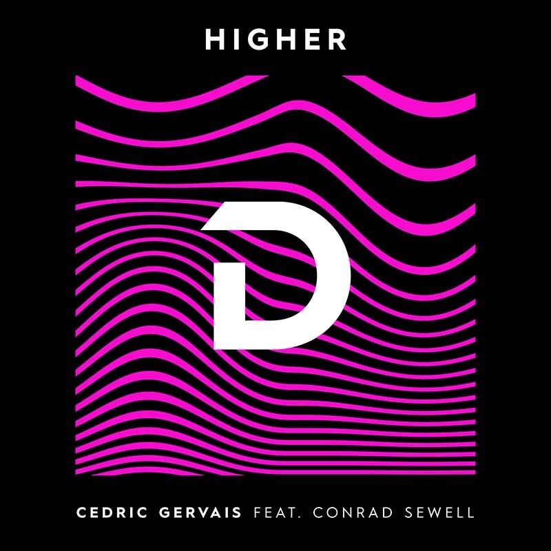 CEDRIC GERVAIS ft. CONRAD SEWELL – Higher