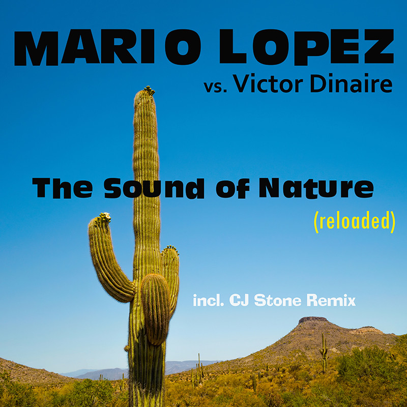 MARIO LOPEZ vs. VICTOR DINAIRE – The Sound Of Nature (Reloaded)