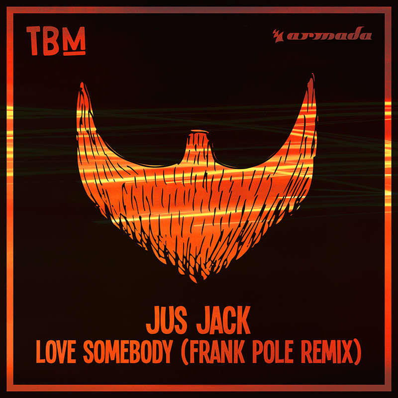 JUS JACK – Love Somebody (Frank Pole Remix)