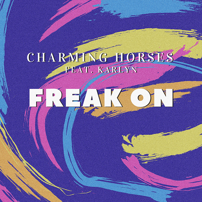 CHARMING HORSES ft. KARLYN – Freak On
