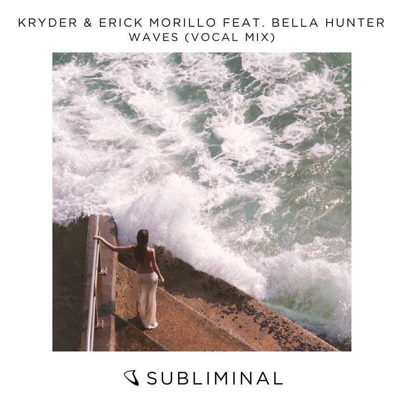 KRYDER & ERICK MORILLO ft. BELLA HUNTER – Waves (Vocal Mix)