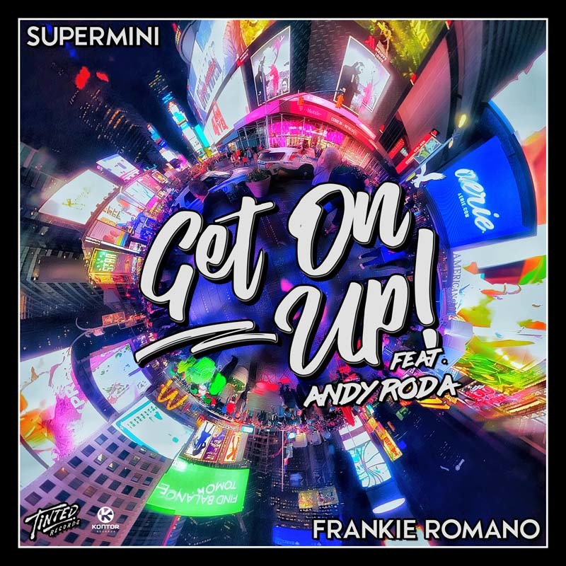 SUPERMINI & FRANKIE ROMANO ft. ANDY RODA – Get on Up!