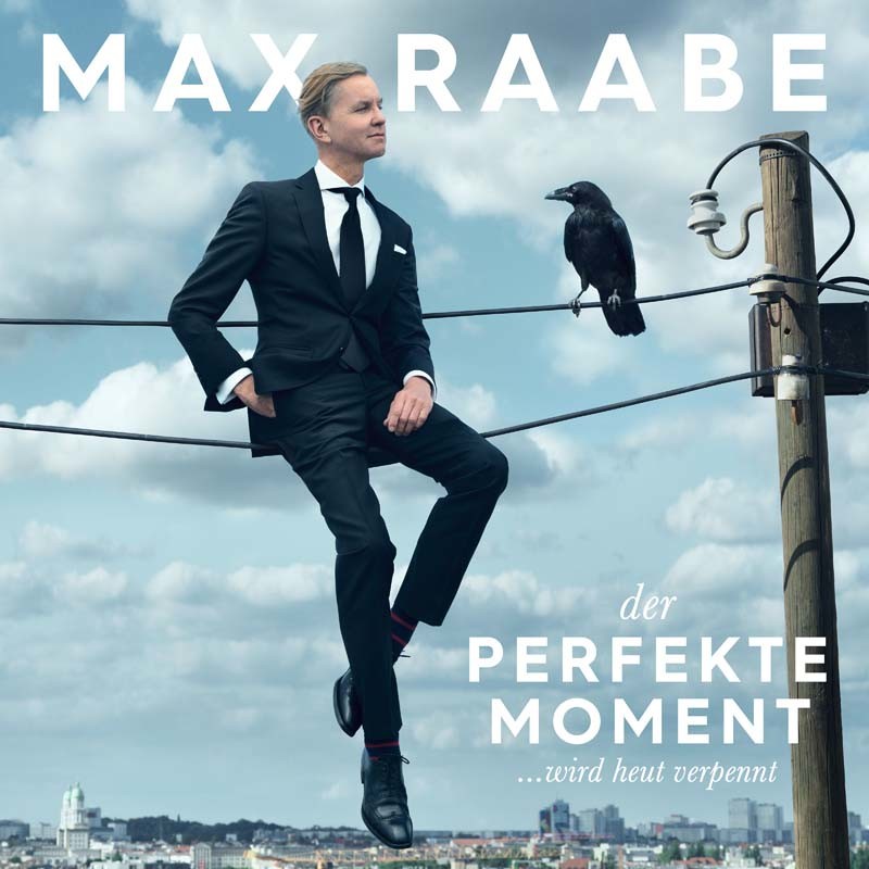 MAX RAABE – Der perfekte Moment … wird heut verpennt (Mixes)
