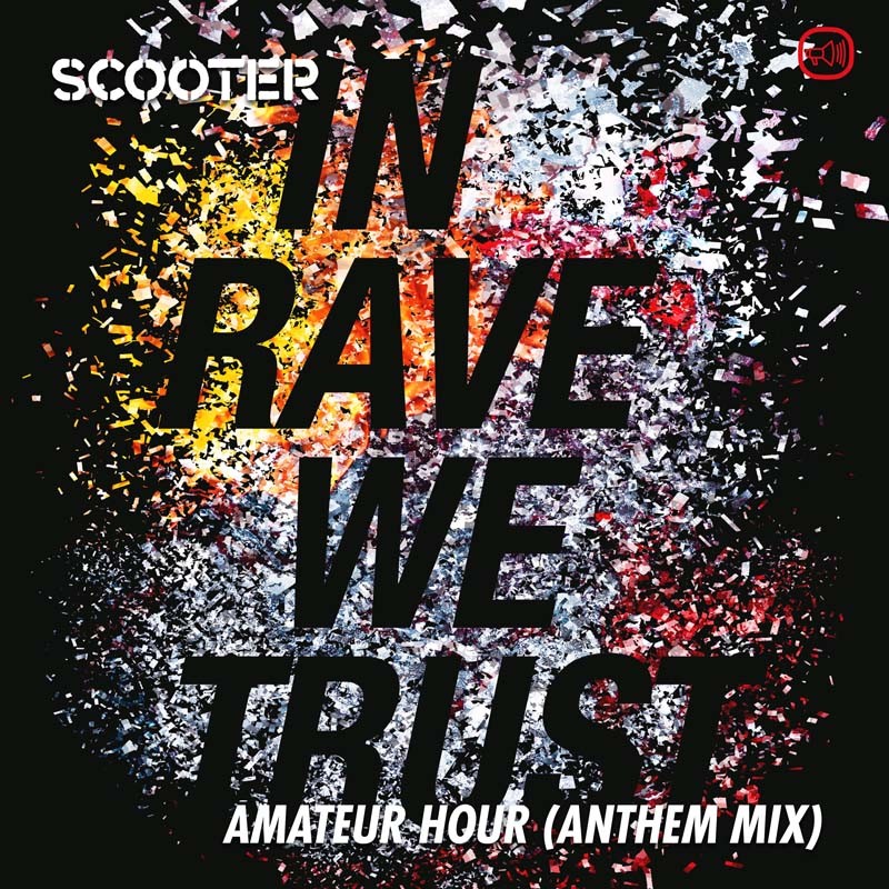 SCOOTER – In Rave We Trust – Amateur Hour (Anthem Mix)