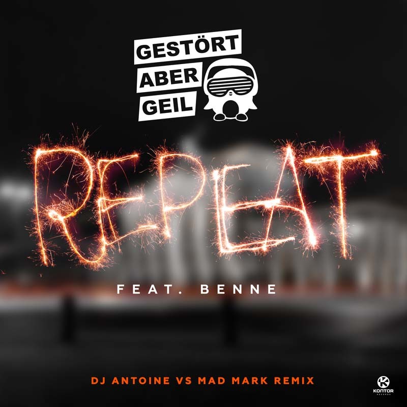 GESTÖRT ABER GEIL ft. BENNE – Repeat (Remixes)