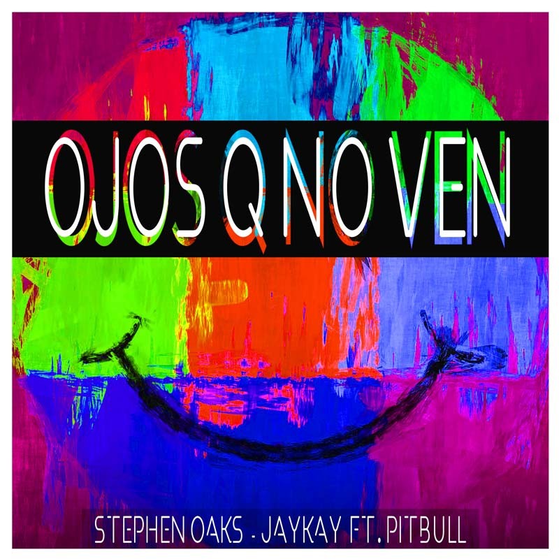 TEPHEN OAKS & JAYKAY ft. PITBULL – Ojos Q No Ven
