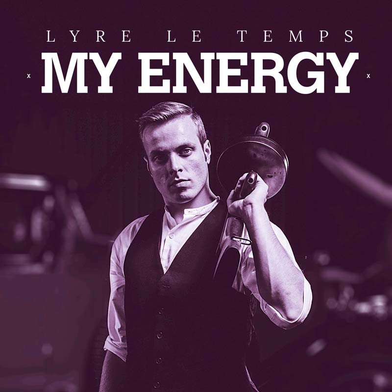 LYRE LE TEMPS – My Energy