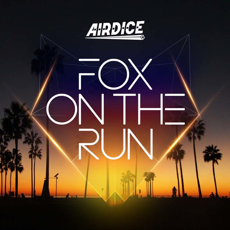 AIRDICE – Fox On The Run