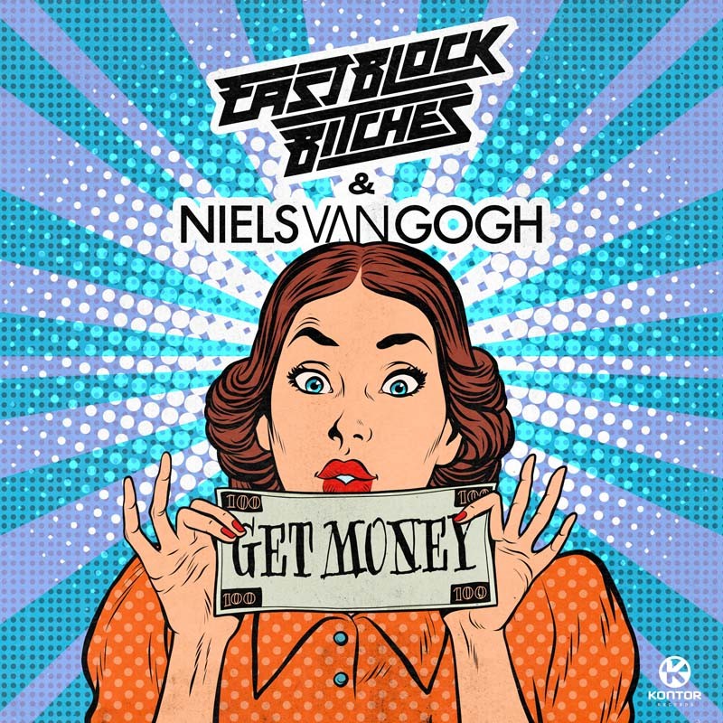 EASTBLOCK BITCHES & NIELS VAN GOGH – Get Money