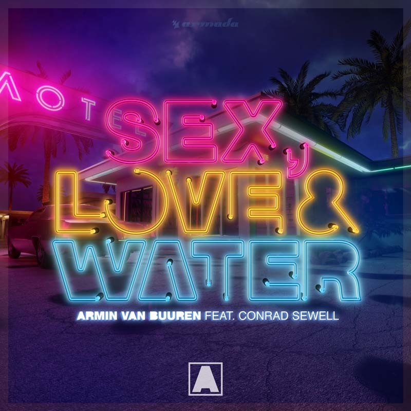 ARMIN VAN BUUREN ft. CONRAD SEWELL – Sex, Love & Water