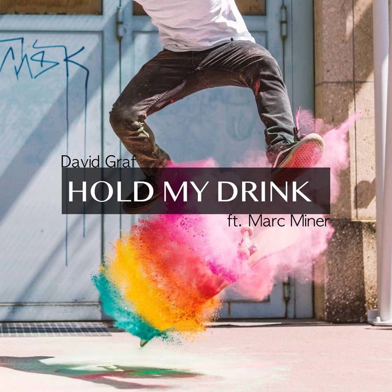 DAVID GRAF ft. MARC MINER – Hold My Drink