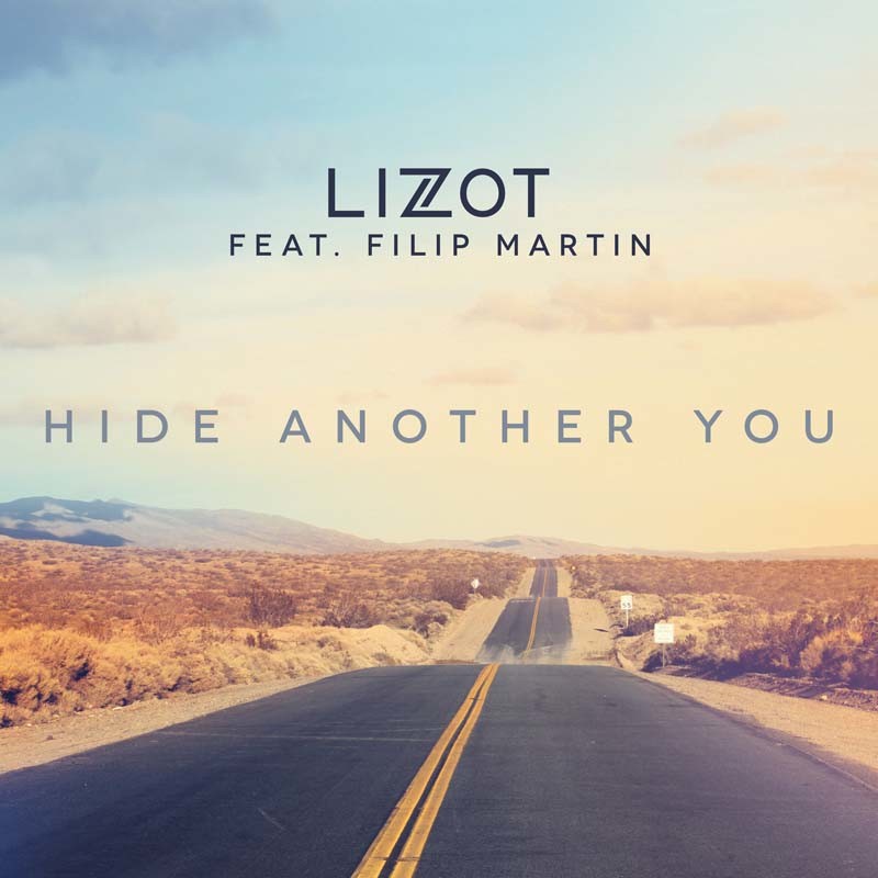 LIZOT ft. FILIP MARTIN – Hide Another You