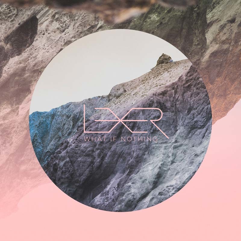 LEXER – What If Nothing