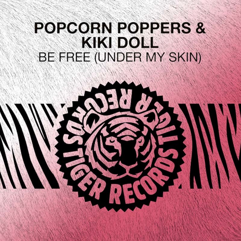 POPCRON POPPERS & KIKI DOLL – Be Free (Under My Skin)