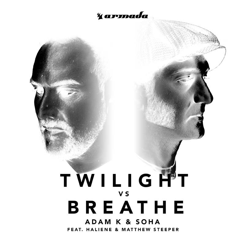 ADAM K & SOHA ft. HALIENE & MATTHEW STEEPER – Twilight Vs Breathe